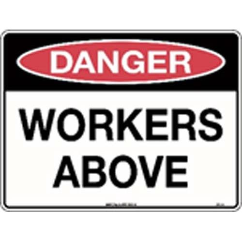 Danger Signs - Danger Workers Above Metal Sign